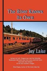 The River Knows Its Own - Jay Lake