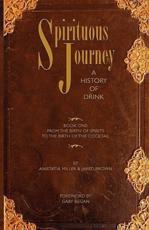 Spirituous Journey: A History of Drink, Book One - Brown, Jared McDaniel