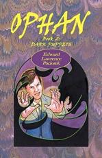 Ophan, Dark Puppets - MR Edward L Paciorek (author)