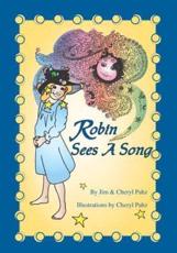 Robin Sees a Song - Jim Pahz (author), Cheryl Pahz (author)