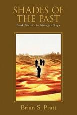 Shades of the Past: Book Six of The Morcyth Saga - Pratt, Brian S.