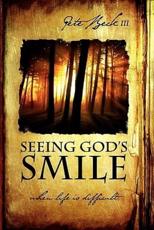 Seeing God's Smile - Pete Beck