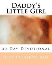 Daddy's Little Girl - Heidi Catherine Rabe (author)