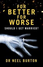 For Better for Worse - Neel Burton (author)