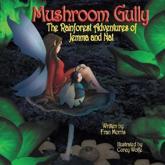 Mushroom Gully: The Rainforest Adventures of Jemma and Nat