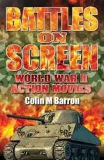 Battles on Screen: World War II Action Movies