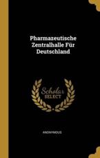 Pharmazeutische Zentralhalle FÃ¼r Deutschland - Anonymous (author)