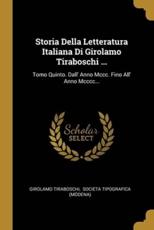 Storia Della Letteratura Italiana Di Girolamo Tiraboschi ... - Girolamo Tiraboschi, Societa Tipografica (Modena) (creator)