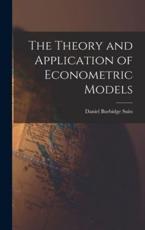 The Theory and Application of Econometric Models - Daniel Burbidge 1918- Suits