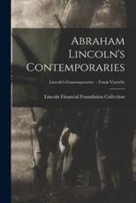 Abraham Lincoln's Contemporaries; Lincoln's Contemporaries - Frank Vizetelly - Lincoln Financial Foundation Collection (creator)