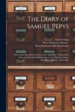 The Diary of Samuel Pepys : Clerk of the Acts and Secretary to the Admiralty : Transcribed From the Shorthand Manuscript in the Pepysian Library Magdalene College, Cambridge; v.9