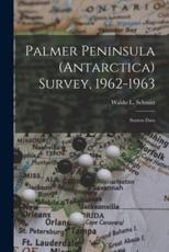 Palmer Peninsula (Antarctica) Survey, 1962-1963