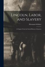 Lincoln, Labor, and Slavery