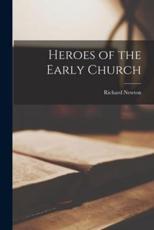 Heroes of the Early Church - Richard Newton