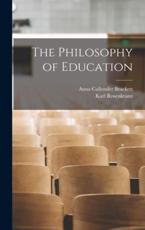The Philosophy of Education - Anna Callender Brackett, Karl Rosenkranz