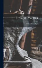 Forge Work - William Lewis Ilgen