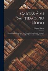 Cartas Ã Su Santidad Pio Nono - Roque Barcia