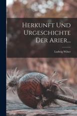 Herkunft Und Urgeschichte Der Arier... - Ludwig Wilser