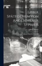 Ueber SpÃ¤tformen Von Angeborener Syphilis - Hans Donner