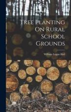 Tree Planting On Rural School Grounds - William Logan Hall