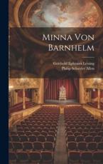 Minna Von Barnhelm - Gotthold Ephraim Lessing, Philip Schuyler Allen
