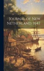 Journal of New Netherland. 1647 - Anonymous