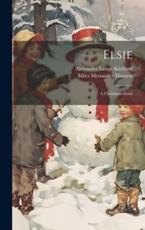 Elsie - Miles Menander Dawson, Alexander Lange Kielland