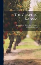 The Grape in Kansas - William H Barnes (author), Kansas State Horticultural Society (creator)