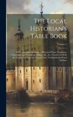 The Local Historian's Table Book - Anonymous