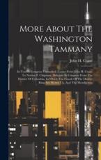 More About The Washington Tammany - John H Crane