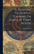 Il Pensiero Filosofico Italiano Da Dante Ai Tempi Nostri - Luciano Fabiani