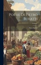 Poesie Di Pietro Buratti; Volume 1 - Pietro Buratti