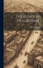 The London Programme - Sidney Webb