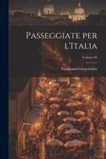 Passeggiate Per l'Italia; Volume 05 - Ferdinand Gregorovius