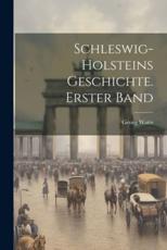 Schleswig-Holsteins Geschichte. Erster Band - Georg Waitz