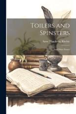 Toilers and Spinsters - Anne Thackeray Ritchie