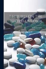 Lectures On The Materia Medica - William Cullen