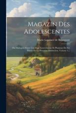 Magazin Des Adolescentes - Marie Leprince de Beaumont (creator)