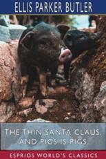 The Thin Santa Claus, and Pigs is Pigs (Esprios Classics)