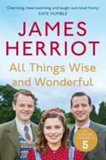 All Things Wise and Wonderful - James Herriot, James Herriot