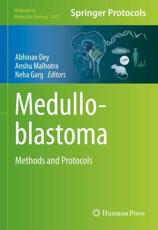 Medulloblastoma : Methods and Protocols