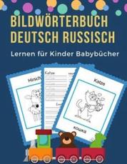 BildwÃ¶rterbuch Deutsch Russisch Lernen FÃ¼r Kinder BabybÃ¼cher - Professionel Kinder Sprache