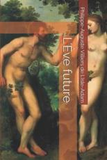 L'Ãˆve Future - John Temple Graves (author), Philippe-August Villiers de l'Isle-Adam (author)