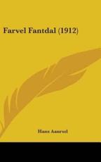 Farvel Fantdal (1912) - Hans Aanrud (author)