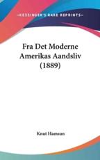 Fra Det Moderne Amerikas Aandsliv (1889) - Knut Hamsun (author)