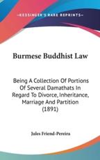 Burmese Buddhist Law - Jules Friend-Pereira (editor)