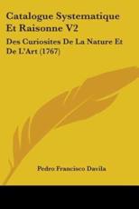 Catalogue Systematique Et Raisonne V2 - Pedro Francisco Davila