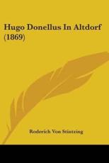Hugo Donellus In Altdorf (1869) - Roderich Von Stintzing (author)