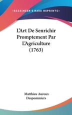 L'Art de Senrichir Promptement Par L'Agriculture (1763) - Matthieu Auroux Despommiers (author)