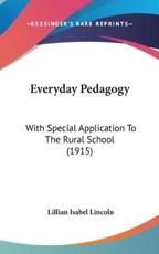 Everyday Pedagogy - Lillian Isabel Lincoln